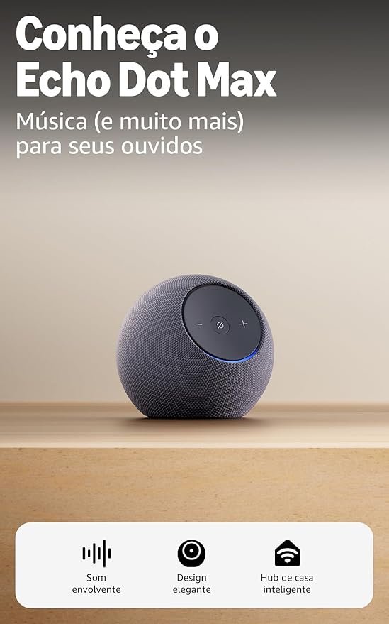 ✅Amazon Echo Dot Max (Geração mais recente), smart speaker com Alexa, som envolvente e hub de casa inteligente integrado, ideal para sua!!😎💕